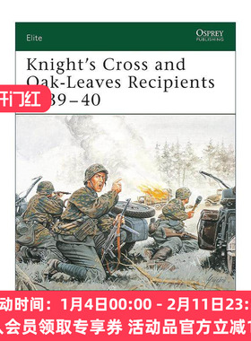 英文原版 Knight's Cross and Oak-Leaves Recipients 1939–40 骑士十字勋章和橡叶勋章获得者 二战初期 军事精锐系列 英文版