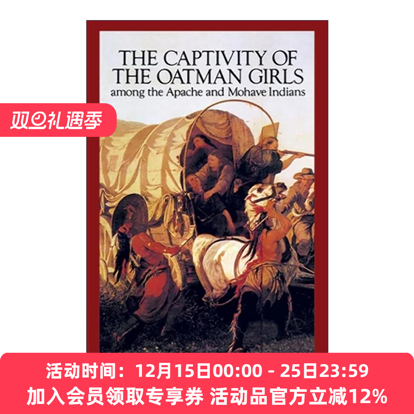 英文原版 The Captivity of the Oatman Girls Among the Apache and Mohave Indians 阿帕切与莫哈维印第安人对奥特曼女孩的囚禁
