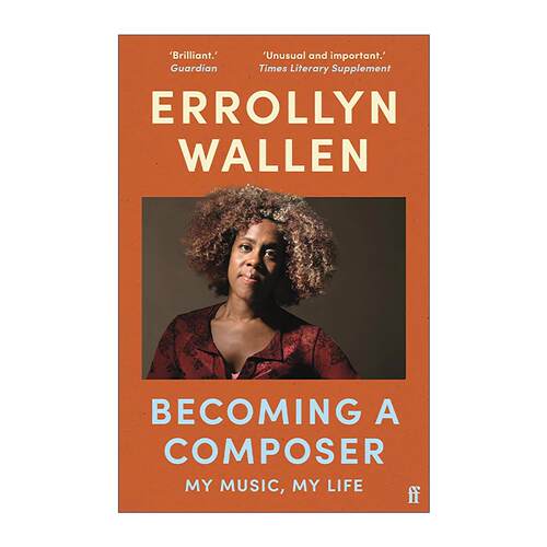 英文原版 Becoming a Composer 成为一名作曲家 英国皇家音乐大师Errollyn Wallen 音乐创作指南与职业生涯指导 进口英语原版书籍