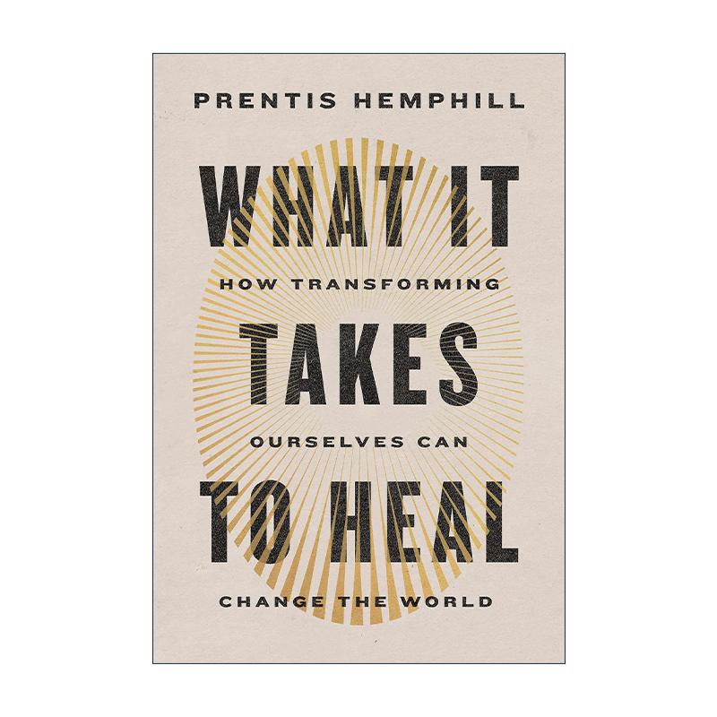英文原版 What It Takes to Heal 治愈所需 如何通过改变自己来改变世界 PTSD心理创伤 传记 Prentis Hemphill 精装 英文版