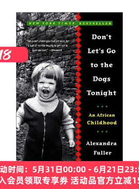 英文原版 Don't Let's Go to the Dogs Tonight 今夜 不要每况愈下 非洲历史传记 Alexandra Fuller 英文版 进口英语原版书籍