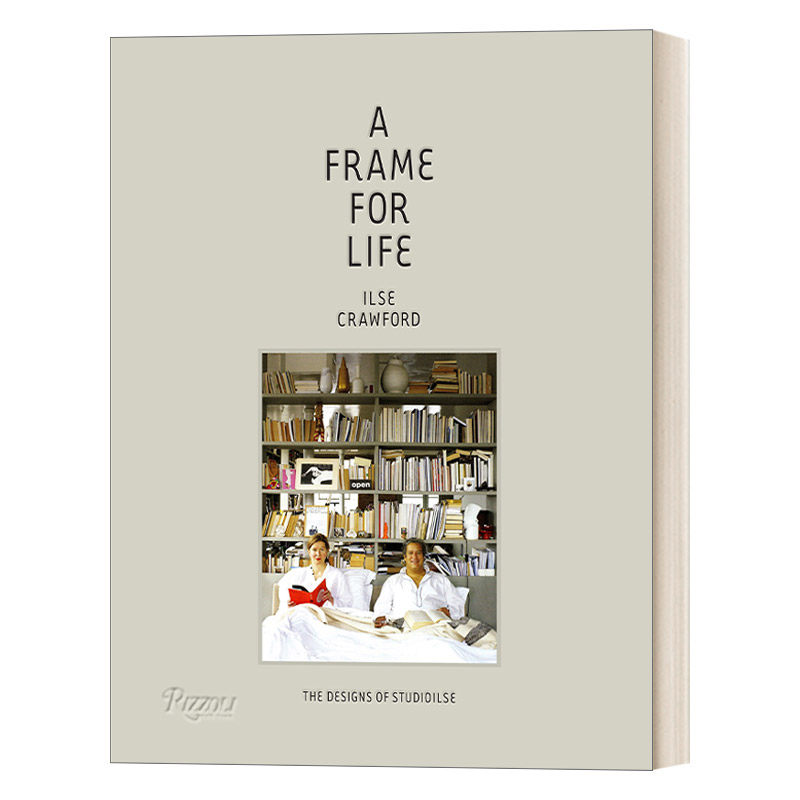 英文原版 A Frame for Life 生命的火花 StudioIlse的设计 Ilse Crawford 与 Edwin Heathcote 精装 英文版 进口英语原版书籍