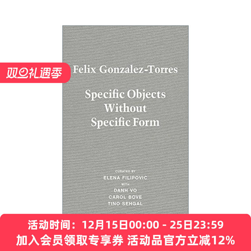现货英文原版Felix Gonzalez-Torres Specific Objects Without Specific Form菲利克斯·冈萨雷斯-托雷斯 艺术作品册 精装 英文版