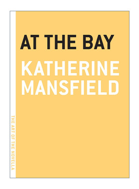 英文原版 At the Bay The Art of the Novella 在海湾 经典心理小说 Katherine Mansfield 英文版 进口英语原版书籍