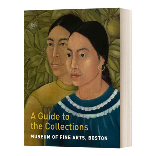 波士顿美术博物馆 英文原版 Museum of Fine Arts Boston A Guide to the Collections 收藏指南 英文版 进口英语原版书籍