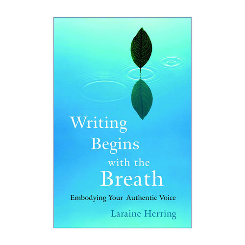呼吸写作  英文原版 Writing Begins with the Breath 体现内心真实的声音 Laraine Herring 英文版 进口英语原版书籍