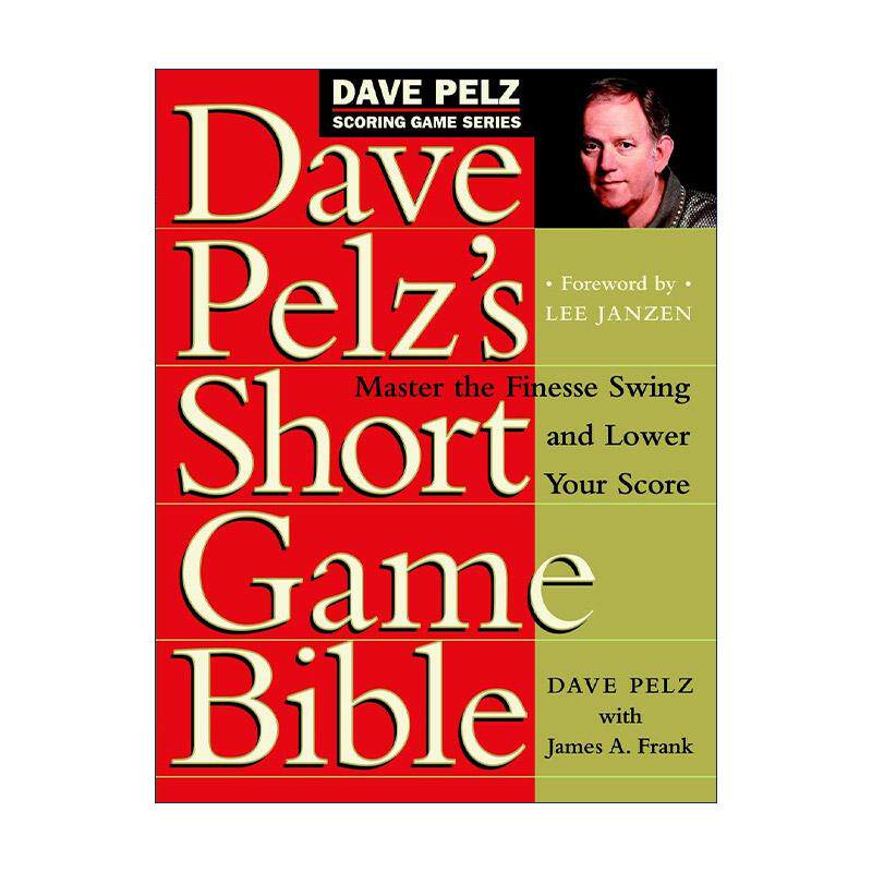 英文原版 Dave Pelz's Short Game Bible 高尔夫球短击宝典 挥杆技巧指南 世界知名短杆教练戴夫·佩尔兹 精装 进口英语原版书籍