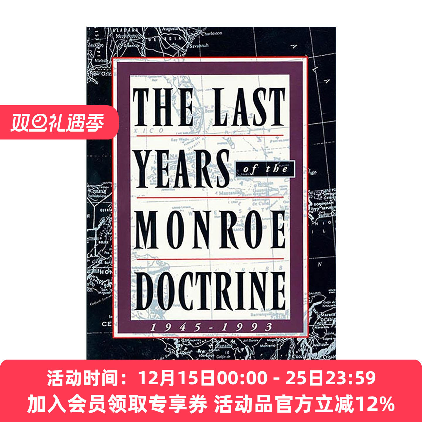 英文原版 The Last Years of the Monroe Doctrine 门罗主义的1945—1993岁月 耶鲁大学历史教授Gaddis Smith 进口英语原版书籍