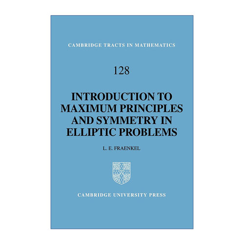 椭圆问题的极大值原理和对称性导论 英文原版 An Introduction to Maximum Principles and Symmetry in Elliptic Problems 剑桥数