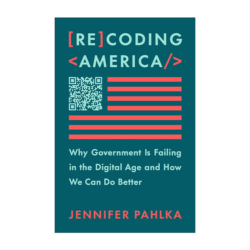 英文原版 Recoding America 重新编码美国 为什么政府在数字时代失败以及我们如何做得更好 精装 麦肯锡2023年书单 进口英语书籍