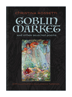 精灵市场和其他诗选集  英文原版 Goblin Market and Other Selected Poems Calla Editions精装插图版 Christina Rossetti 英文版