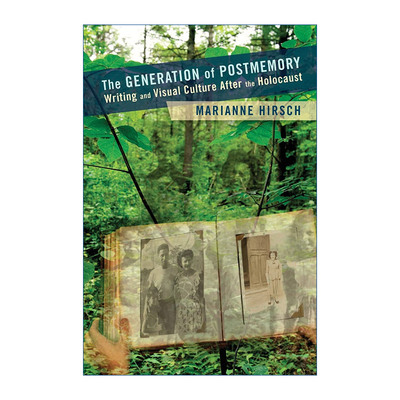 后记忆的一代  英文原版 The Generation of Postmemory 大屠杀后的写作和视觉文化 Marianne Hirsch 英文版 进口英语原版书籍
