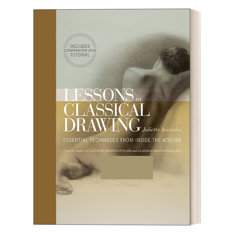 西方学院派素描教程 英文原版 Lessons in Classical Drawing 大师作品中的素描知识与核心技法 Juliette Aristides 英文版进口书