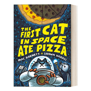 第一只在太空吃披萨的猫 英文原版 The First Cat in Space Ate Pizza 麦克 巴内特 全彩漫画绘本 英文版 进口英语原版书籍