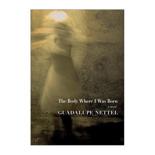 我从中出生 The was 英文原版 身体 进口英语原版 Where 英文版 Body 书籍 红鱼之姻作者瓜达卢佩·内特尔 Born