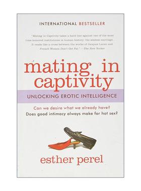 英文原版 Mating in Captivity 亲密陷阱 爱 欲望与平衡艺术 埃丝特·佩瑞尔 英文版 进口英语原版书籍