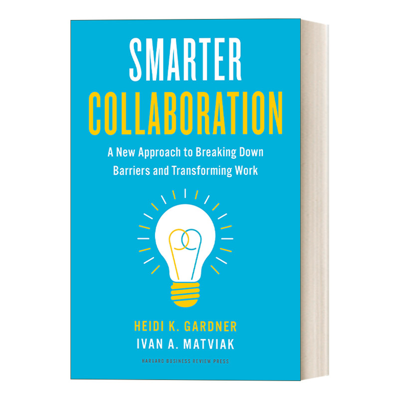 更聪明的协作 英文原版 Smarter Collaboration 打破障碍和转变工作的新方法 领导学 职场 管理 Heidi K. Gardner精装英文进口书