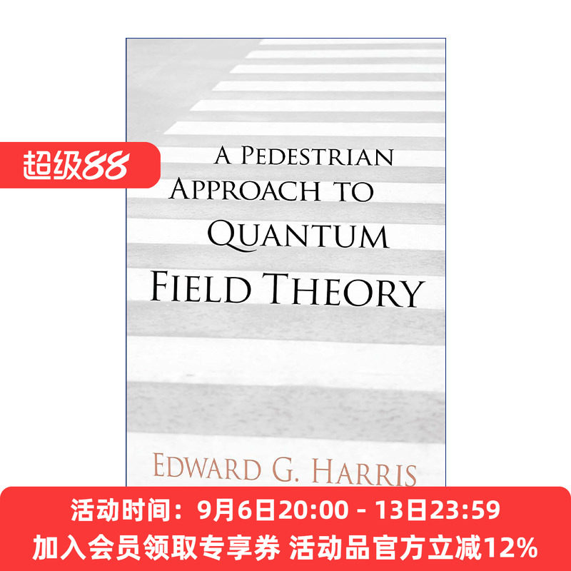 量子场论的普通方法 英文原版 A Pedestrian Approach to Quantum Field Theory 物理学教授Edward G. Harris 进口英语原版书籍