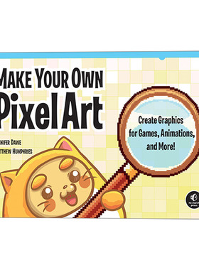 制作你自己的像素艺术 英文原版 Make Your Own Pixel Art 为游戏 动画等创造图形 计算机 设计 Jennifer Dawe 英文版 进口书籍