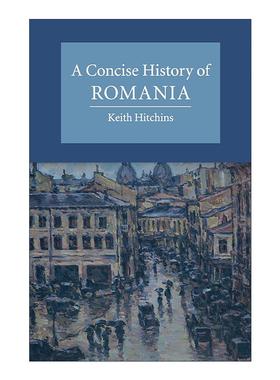 英文原版 A Concise History of Romania 剑桥罗马尼亚简史 Keith Hitchins 剑桥大学国别简史系列 英文版 进口英语原版书籍
