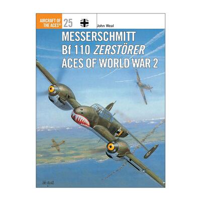 英文原版 Messerschmitt Bf 110 Zerst?rer Aces of World War 2 二战德国梅塞施密特Bf 110重型战斗机 王牌飞行员系列 英文版