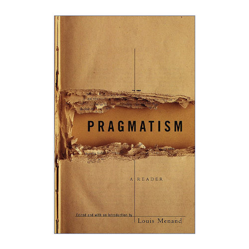 实用主义读本  英文原版 Pragmatism: A Reader 哲学文集 哈佛大学英语教授Louis Menand 英文版 进口英语原版书籍