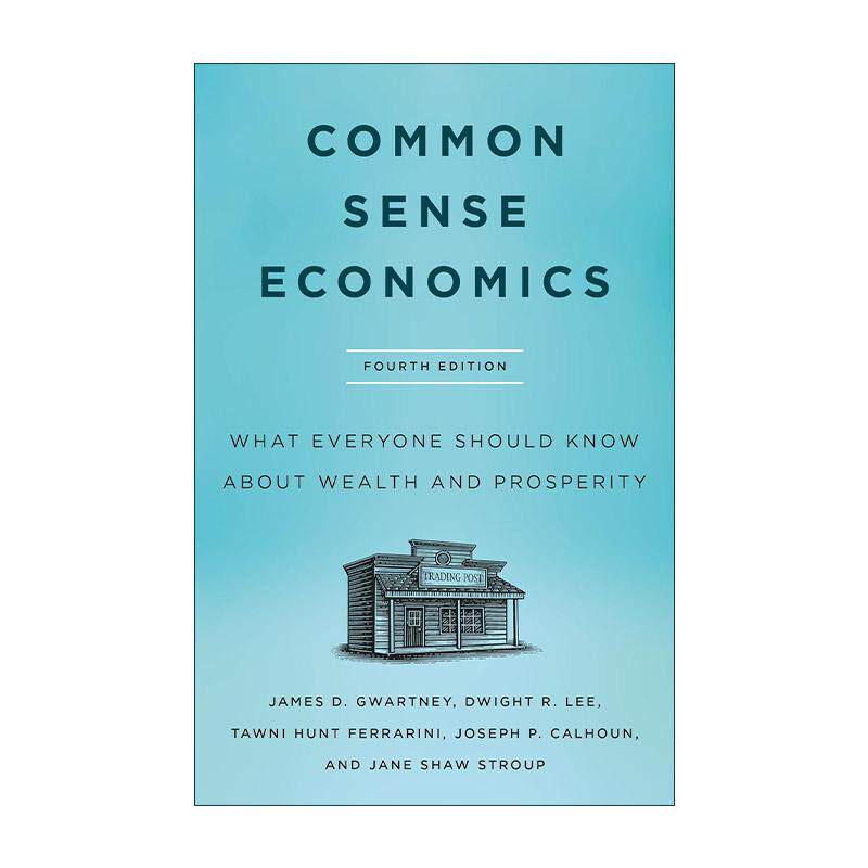 英文原版 Common Sense Economics 经济学常识 每个人都应该了解的财富与繁荣 第4版 詹姆斯D.格沃特尼 英文版 进口英语原版书籍