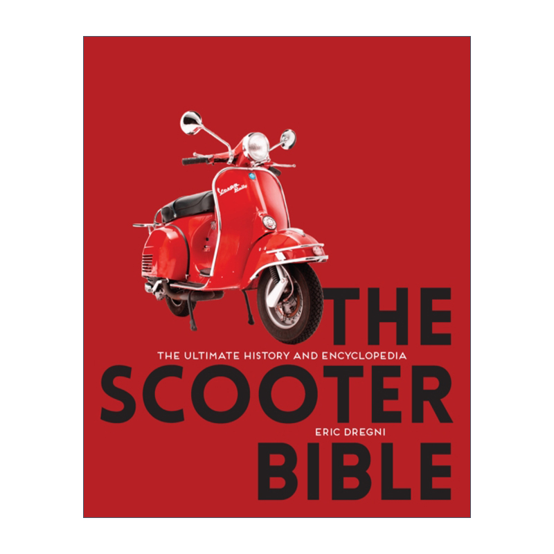 摩托车  英文原版 The Scooter Bible Ultimate History and Encyclopedia 终极历史和百科全书 英文版 进口英语原版书籍