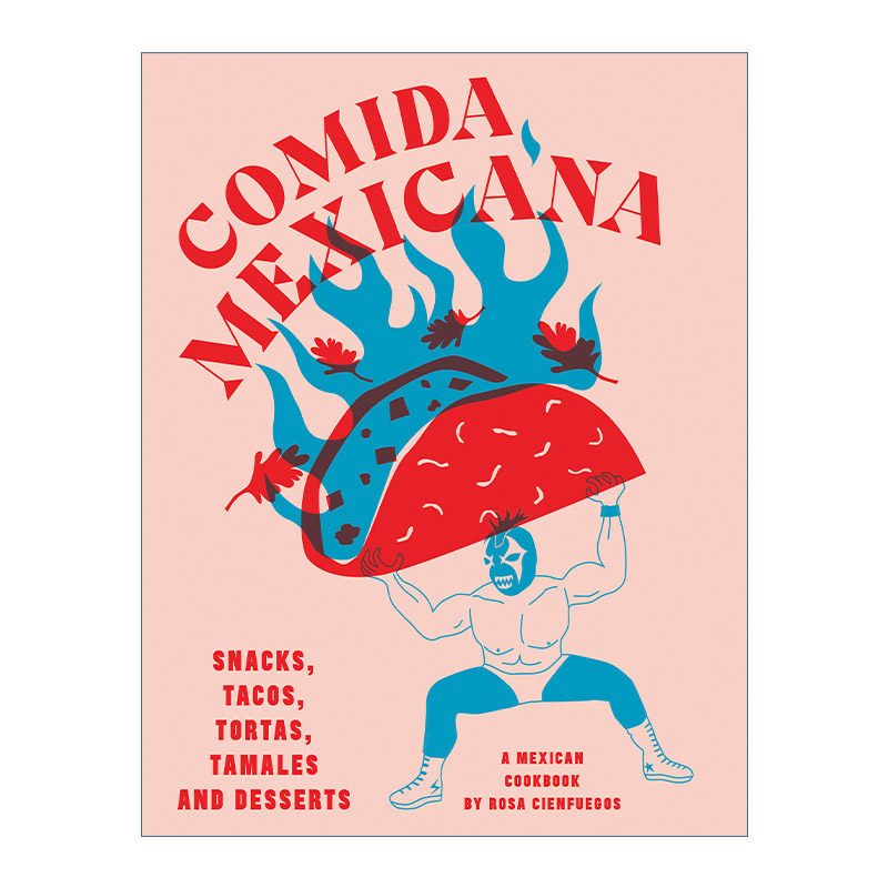 墨西哥美食食谱  英文原版 Comida Mexicana 街头小吃 玉米饼 玉米粉蒸肉 甜品 精装 Rosa Cienfuegos 英文版 进口英语原版书籍