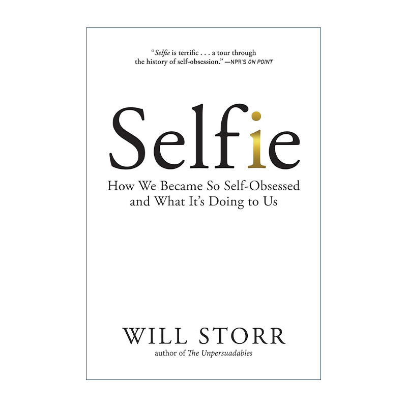 英文原版 Selfie 自拍 我们如何变得如此自恋及其影响 威尔·斯托尔Will Storr 英文版 进口英语原版书籍