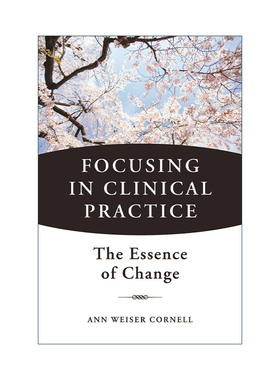 英文原版 Focusing in Clinical Practice 聚焦 在心理治疗中的运用 Ann Weiser Cornell 精装 英文版 进口英语原版书籍