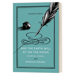 地球坐在月球上 英文原版 And The Earth Will Sit On Moon 尼古拉 果戈里短篇小说选 Pushkin收藏系列 英文版 进口英语书籍