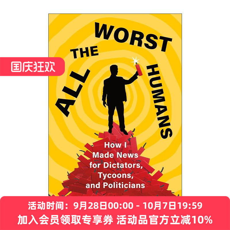 英文原版 All the Worst Humans 所有糟糕的人类 我如何为独裁者 大亨和政客制造新闻 精装 英文版 进口英语原版书籍