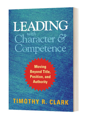 以个性和能力领导 英文原版 Leading with Character and Competence 超越头衔 职位和权威 精装 英文版 进口英语原版书籍