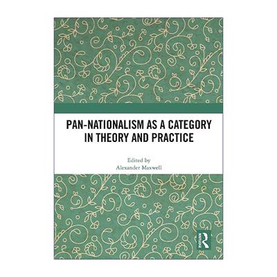 英文原版 Pan-Nationalism as a Category in Theory 理论与实践范畴 Alexander Maxwell 英文版 进口英语原版书籍