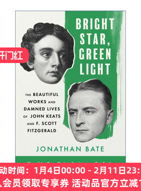 明亮的星与绿光  英文原版 Bright Star Green Light 济慈与菲兹杰拉德美丽与毁灭的一生 Jonathan Bate 英文版 进口英语原版书籍