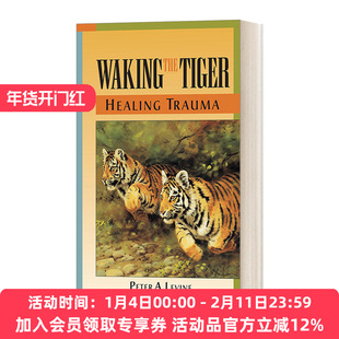 英文原版 Waking the Tiger Healing Trauma 唤醒老虎 启动自我疗愈本能 Peter A. Phd Levine 英文版 进口英语原版书籍