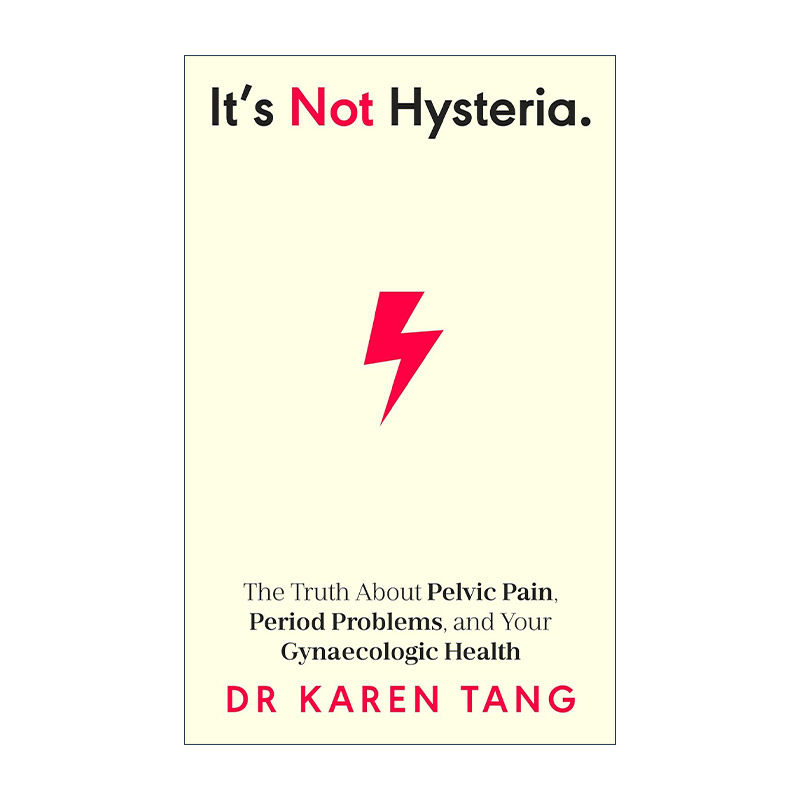 英文原版 It’s Not Hysteria 不是歇斯底里症 关于骨盆疼痛 经期问题和妇科健康你需要知道的事 英文版 进口英语原版书籍