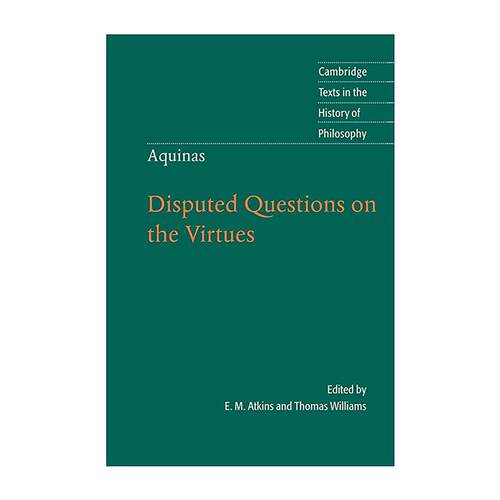 英文原版 Thomas Aquinas Disputed Questions on the Virtues 托马斯阿奎那 德性之辩 剑桥哲学史文本系列 阿奎那伦理学 英文版
