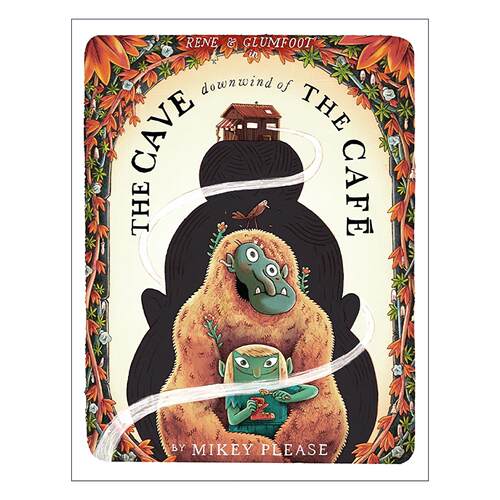 英文原版 The Cave Downwind of the Café 森林边缘的咖啡馆2 下风处的洞穴 精装儿童艺术绘本 奥斯卡提名动画导演Mikey Please