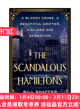英文原版 The Scandalous Hamiltons 汉密尔顿的丑闻 镀金时代的历史传记 Bill Shaffer 英文版 进口英语原版书籍