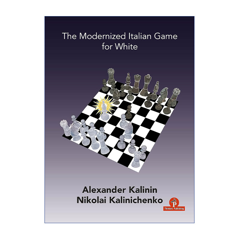 现代意大利棋局英文原版 The Modernized Italian Game for White国际象棋开局策略指南特级大师Alexander Kalinin英文版