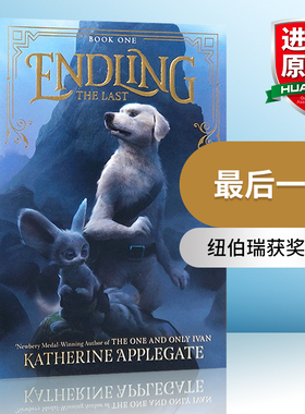 最后的物种1 英文原版 Endling 1 The Last 最后一只 纽伯瑞获奖作家 独一无二的伊凡作者 儿童奇幻阅读英文版 进口英语原版书籍