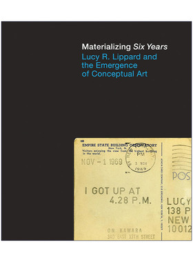 英文原版 Materializing Six Years 物化六年 Lucy R. Lippard露西?利帕德与概念艺术的出现 精装 英文版 进口英语原版书籍