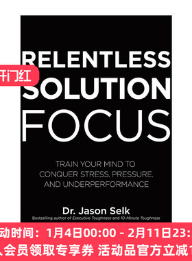 英文原版 Relentless Solution Focus 坚持不懈的解决方案 训练你的思想来克服压力 压力和表现不佳 精装 英文版进口英语原版书籍