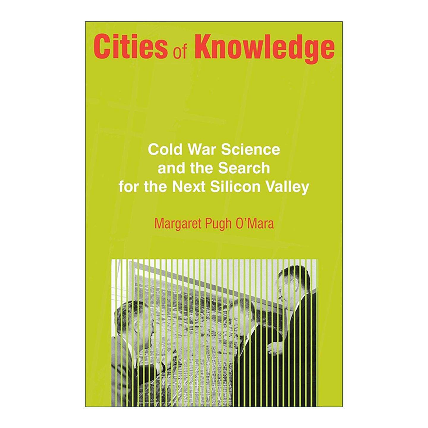 英文原版 Cities of Knowledge 知识之城 冷战科学与寻找下一个硅谷 英文版 进口英语原版书籍