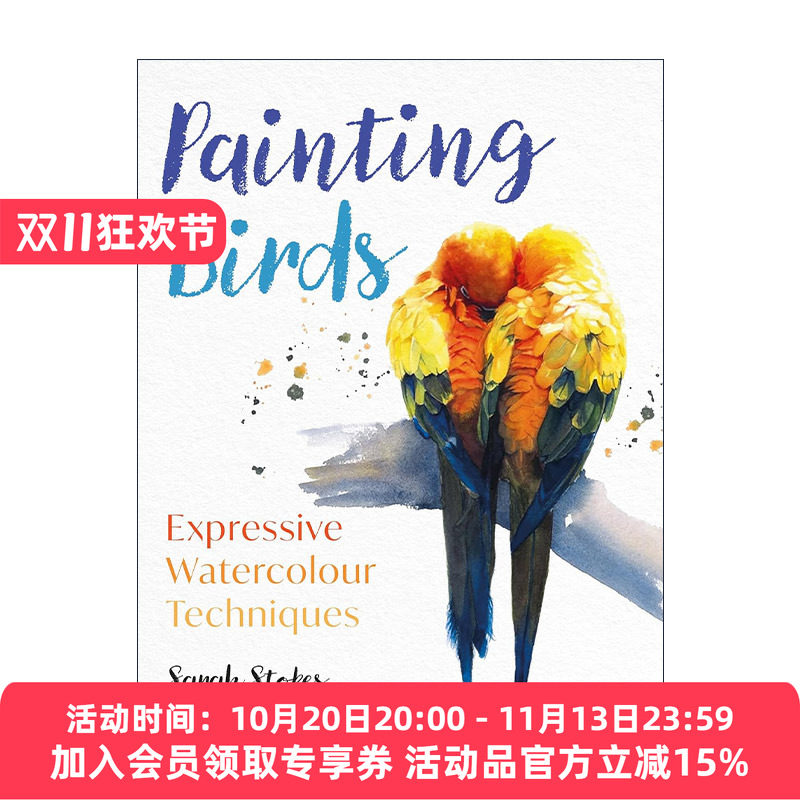 英文原版 Painting Birds 鸟类水彩画指南 Sarah Stokes 详尽彩色插画步骤示例 英文版 进口英语原版书籍