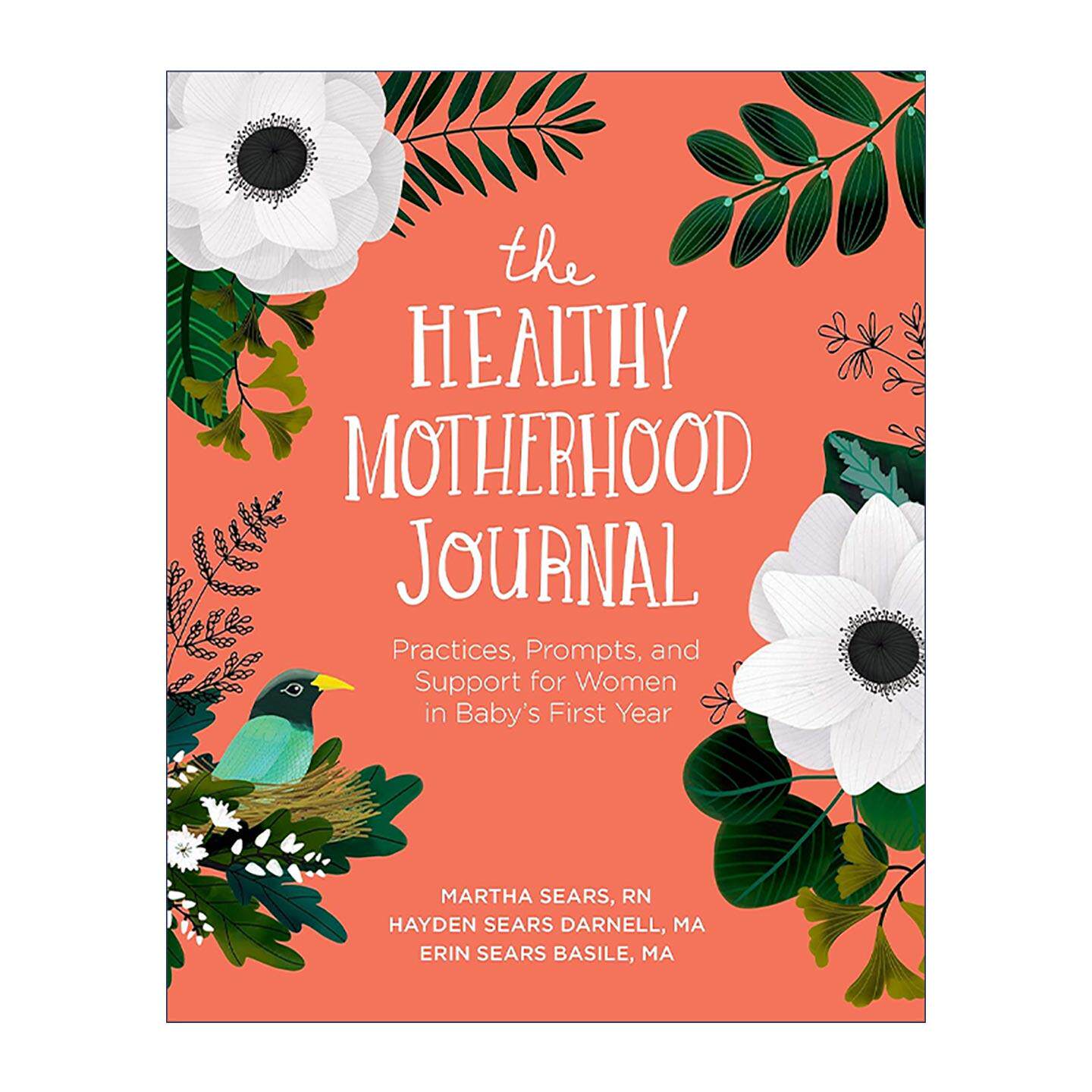 英文原版 The Healthy Motherhood Journal 健康育儿日志 宝出生*一年女性的实践方法 引导问题与支持指南 进口英语原版书籍