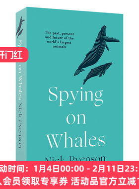 英文原版 Spying On Whales 鲸之骨 穿越海陆与时空的寻鲸之旅 尼克·彭森 英文版 进口英语原版书籍