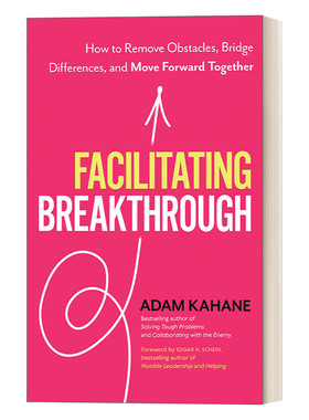 促进突破 英文原版 Facilitating Breakthrough 如何消除障碍 弥合分歧 共同前进 Adam Kahane 英文版 进口英语原版书籍